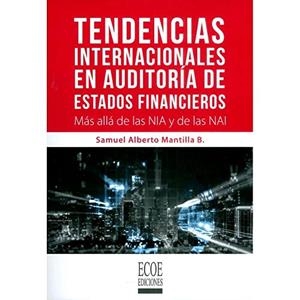 TENDENCIAS INTERNACIONALES EN AUDITORÍA DE ESTADOS FINANCIEROS | 9789587715200 | MANTILLA BLANCO, SAMUEL ALBERTO