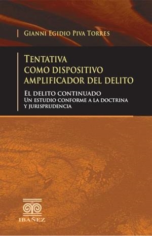 TENTATIVA COMO DISPOSITIVO AMPLIFICADOR DEL DELITO | 9789587498431 | PIVA TORRES, GIANNI EGIDIO