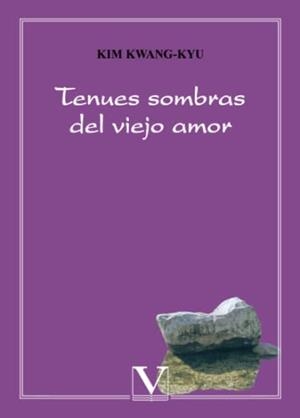 TENUES SOMBRAS DEL VIEJO AMOR | 9788479623418 | KWANG-KYU, KIM