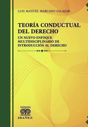 TEORIA CONDUCTUAL DEL DERECHO | 9789587914115 | MARCANO SALAZAR, LUIS MANUEL