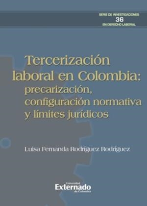 TERCERIZACIÓN LABORAL EN COLOMBIA | 9789585060753 | RODRÍGUEZ RODRÍGUEZ, LUISA FERNANDA