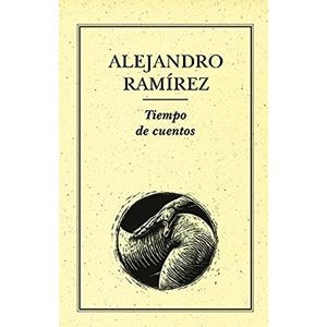 TIEMPO DE CUENTOS | 9789686567366 | RAMÍREZ, ALEJANDRO