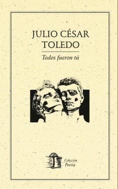 TODOS FUERON TU | 9786078412952 | CÉSAR TOLEDO, JULIO