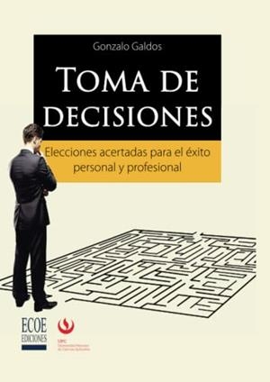 TOMA DE DECISIONES | 9789587713664 | GALDOS, GONZALO