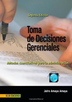TOMA DE DECISIONES GERENCIALES | 9789586486361 | AMAYA, JAIRO