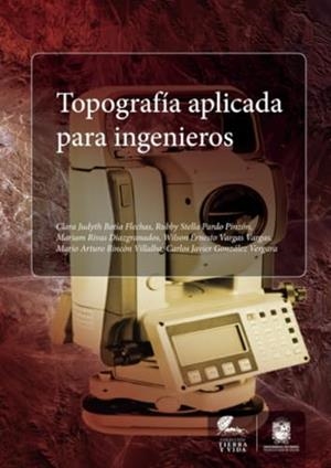 TOPOGRAFÍA APLICADA PARA INGENIEROS | 9789588897011 | BOTIA FLECHAS, CLARA JUDYTH