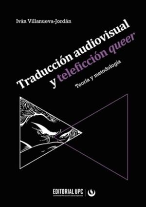 TRADUCCIÓN AUDIOVISUAL Y TELEFICCIÓN QUEER | 9786123185152 | VILLANUEVA-JORDÁN, IVÁN