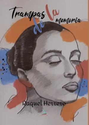 TRAMPAS DE LA MEMORIA | 9788416849536 | HERRERO ALVEROLA, RAQUEL