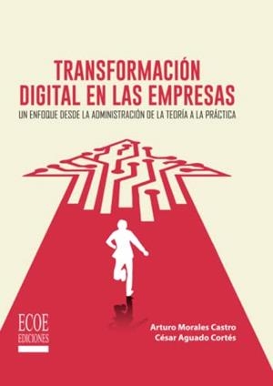 TRANSFORMACIÓN DIGITAL EN LAS EMPRESAS | 9789585033887 | MORALES CASTRO, ARTURO