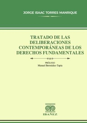 TRATADO DE LAS DELIBERACIONES CONTEMPORÁNEAS DE LOS DERECHOS FUNDAMENTALES | 9789587919196 | TORRES MANRIQUE, JORGE ISAAC