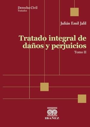 TRATADO INTEGRAL DE DAÑOS Y PERJUICIOS. TOMO 2 | 9789587919691 | EMIL JALIL, JULIÁN