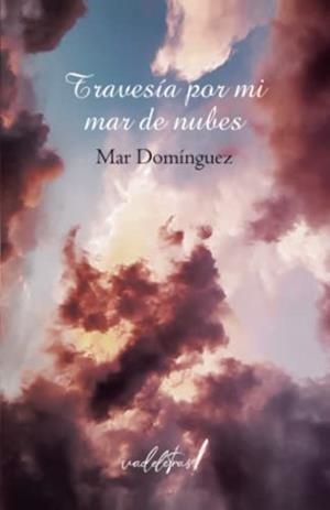 TRAVESÍA POR MI MAR DE NUBES | 9788412479645 | DOMÍNGUEZ, MAR