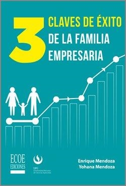 TRES CLAVES DE ÉXITO DE LA FAMILIA EMPRESARIA | 9789587714852 | MENDOZA, ENRIQUE