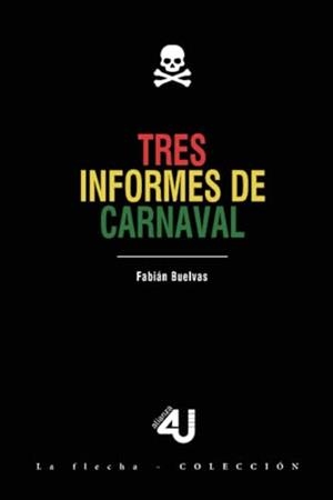 TRES INFORMES DE CARNAVAL | 9789587893557 | BUELVAS, FABIAN