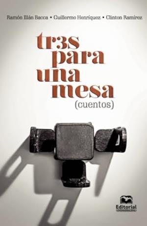 TRES PARA UNA MESA (CUENTOS) | 9789587463859 | ILLÁN BACCA, RAMÓN