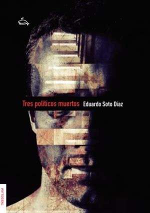 TRES POLÍTICOS MUERTOS | 9788419277015 | SOTO DÍAZ, EDUARDO