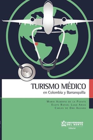 TURISMO MÉDICO. EN COLOMBIA Y BARRANQUILLA | 9789587892253 | DE LA PUENTE PACHECO, MARIO