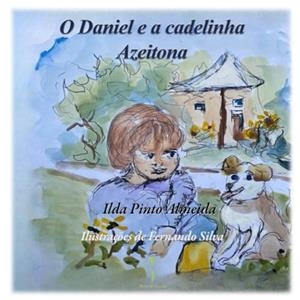 O DANIEL E A CADELINHA AZEITONA | 9789895374304 | PINTO ALMEIDA, ILDA