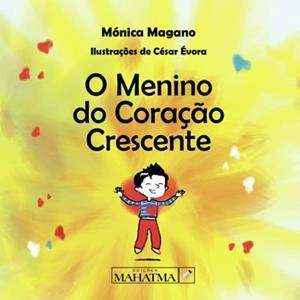 O MENINO DO CORAÇAO CRESCENTE | 9789898865489 | MAGANO, MÓNICA