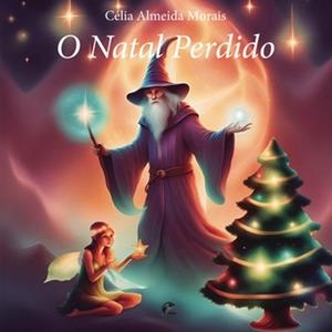 O NATAL PERDIDO | 9789893565933 | ALMEIDA MORAIS, CÉLIA