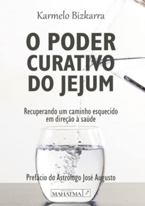 O PODER CURATIVO DO JEJUM | 9789899005310 | BIZKARRA, KARMELO