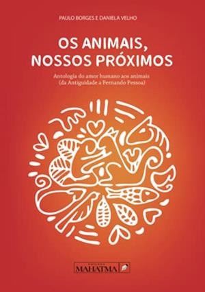 OS ANIMAIS, NOSSOS PROXIMOS | 9789898865359 | BORGES, PAULO / VELHO, DANIELA