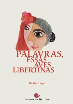 PALAVRAS, ESSAS AVES LIBERTINAS | 9789898574787 | LAPA, BELISA