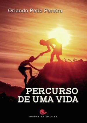 PERCURSO DE UMA VIDA | 9789898574640 | PETIZ PETIZ, ORLANDO