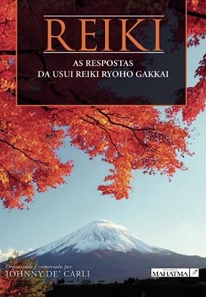 REIKI - AS RESPOSTAS DA USUI REIKI RYOHO GAKKAI | 9789898865465 | DE CARLI, JOHNNY