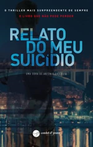 RELATO DO MEU SUICÍDIO | 9789895453580 | DA COSTA, ANTÓNIO