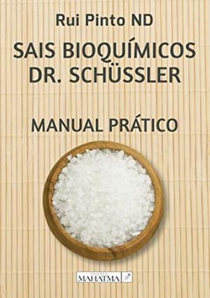 SAIS BIOQUÍMICOS - DR. SCHÜSSLER | 9789898865212 | PINTO, RUI
