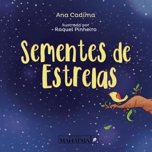 SEMENTES DE ESTRELAS | 9789898865526 | CADIMA, ANA