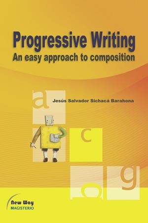 PROGRESSIVE WRITING | 9789582009014 | SICHACÁ BARAHONA, JESÚS SALVADOR