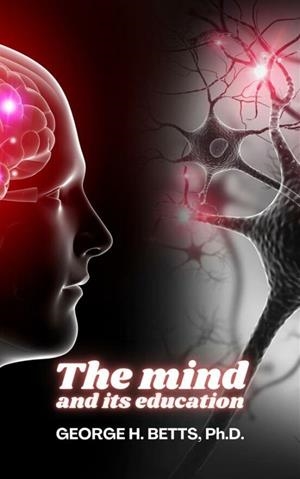 MIND AND ITS EDUCATION, THE | 9791222410920 | BETTS, PH.D., GEORGE H.