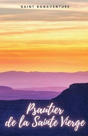 PSAUTIER DE LA SAINTE VIERGE | 9791222095653 | SAINT BONAVENTURE