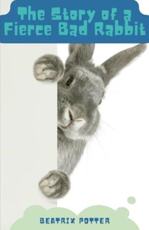 STORY OF A FIERCE BAD RABBIT, THE | 9791222090276 | POTTER, BEATRIX