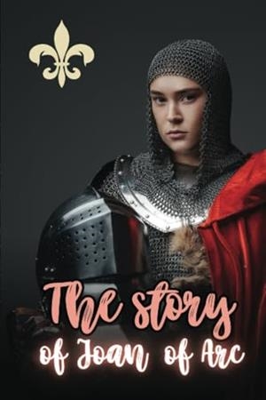 STORY OF JOAN OF ARC, THE | 9791222496504 | LANG, ANDREW