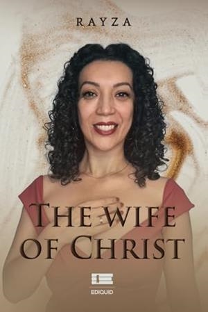 WIFE OF CHRIST, THE | 9786125142603 | RAYZA, R