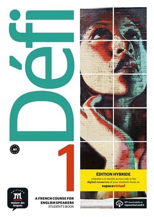 DEFI 1 A1 EDITION HYBRIDE STUDENTS BOOK | 9788419236548 | CHAHI, FATIHA/DENYER, MONIQUE/GLOANEC, AUDREY/BRIET, GENEVIÈVE/COLLIGE-NEUENSCHWANDER, VALÈRIE/FOUIL