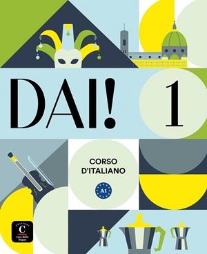 DAI 1 LIBRO DELLO STUDENTE+ESERCIZI | 9788419273314 | BACCI, SIMONE/BIRELLO, MARILISA/BONAFACCIA, SIMONE/COSTA, MICHELE/VILAGRASA, ALBERT/ZAMBIASI, CLARIS