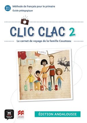 CLIC CLAC ANDALOUSIE 2 GUIDE PEDAGOGIQUE | 9788419273871 | EQUIPO EDITORIAL