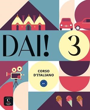 DAI 3 LIBRO DELLO STUDENTE+ESERCIZI | 9788419273956 | BACCI, SIMONE/BIRELLO, MARILISA/MORANO, VINCENZO/NAVARRO FRANCÉS, MERCEDES/VILAGRASA, ALBERT/ZAMBIAS