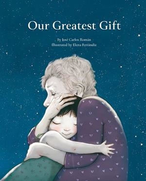 OUR GREATEST GIFT | 9788419464149 | ROMAN, JOSE CARLOS