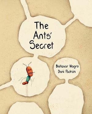 ANTS SECRET, THE | 9788416733484 | MAGRO, BALTASAR