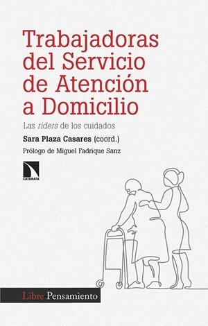 TRABAJADORAS DEL SERVICIO DE ATENCIÓN A DOMICILIO | 9788410674189 | PLAZA CASARES, SARA