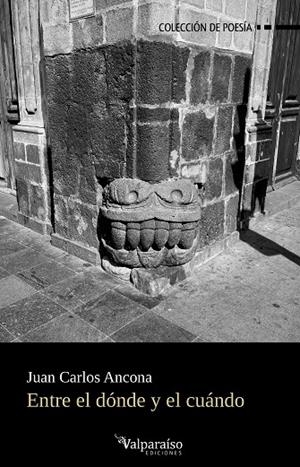 ENTRE EL DÓNDE Y EL CUÁNDO | 9791387538743 | ANCONA, JUAN CARLOS