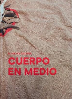 M. NIEVES CÁCERES. CUERPO EN MEDIO | 9788417434441 | BRITTO JINORIO, ORLANDO / GONZALEZ, SEMIRAMI