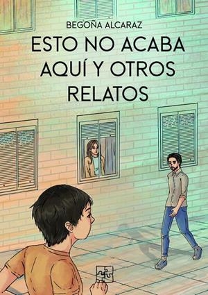 ESTO NO ACABA AQUÍ Y OTROS RELATOS | 9791387681173 | ALCARAZ, BEGOÑA