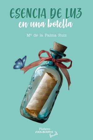 ESENCIA DE LUZ EN UNA BOTELLA | 9791387720100 | RUIZ CABEZA, MARIA DE LA PALMA