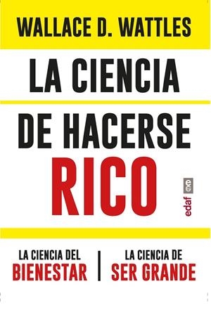 CIENCIA DE HACERSE RICO, LA. LA CIENCIA DEL BIENESTAR. LA CIENCIA DE SER GRANDE | 9788441441873 | D. WATTLES, WALLACE